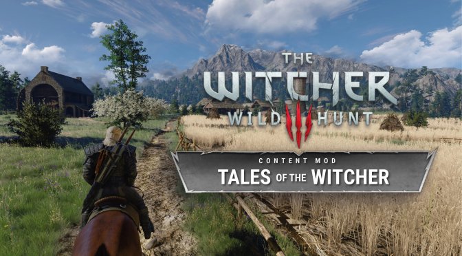 Tales of The Witcher is another cool DLC-sized fan expansion for The Witcher 3 Next-Gen