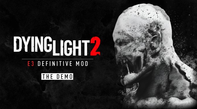 Dying Light 2 E3 Definitive Mod